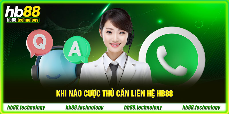 Khi nào cược thủ cần liên hệ HB88